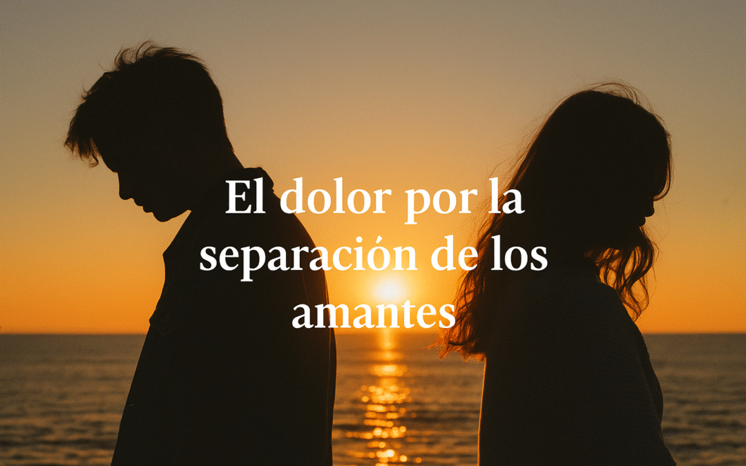 El dolor de la separación en los amantes